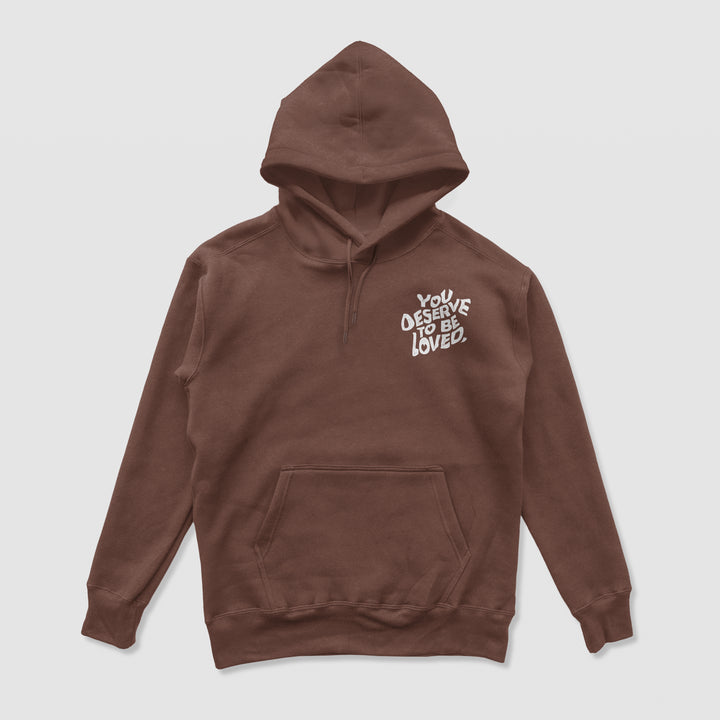 brainy pattern hoodies -You Deserve To Be Loved Brown Hoodie (White Print)