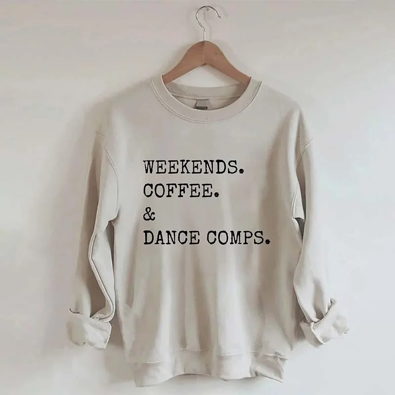 tech trend sweatshirts -Weekends Coffee And Dance Comps Sweatshirt