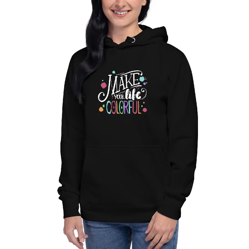 kin pattern hoodies -Make Your Life - Colorful Unisex Hoodie