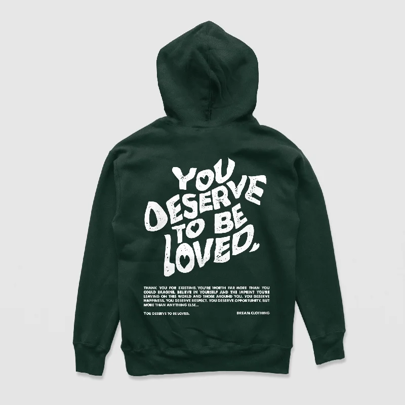 lush pattern hoodies -You Deserve To Be Loved Hoodie (Forest Green)