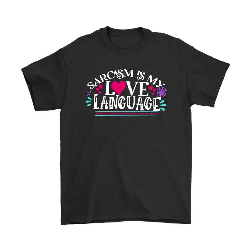 hem flared t-shirts -hem flared t-shirts -hem flared t-shirts -Sarcasm is My Love Language Men's T-Shirt